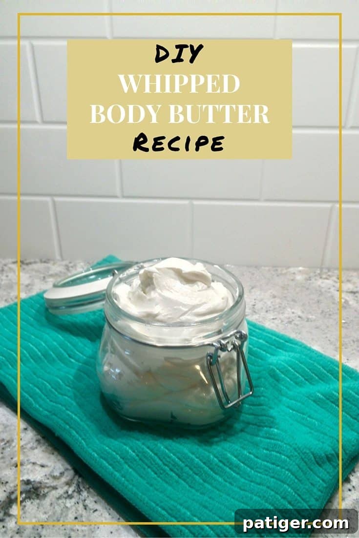 Homemade DIY Whipped Body Butter recipe presented beautifully in a clear glass jar, highlighting its fluffy, luxurious texture against a light background.